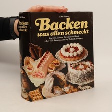 Backen, was allen schmeckt  |  Elke Blome