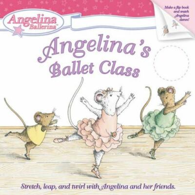 Angelina's Ballet Class (Angelina Ballerina) by Katharine Holabird