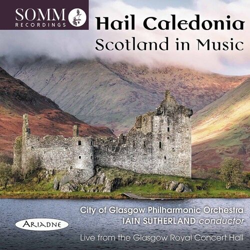 Audio Cd Nuovo - Hail Caledonia: Scotland In Music  - Somm