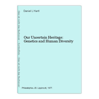 Our Uncertain Heritage: Genetics and Human Diversity Hartl, Daniel L.: