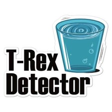 T-Rex Detector, Vinyl Decal Sticker, Indoor Outdoor, 3 Sizes, 7693