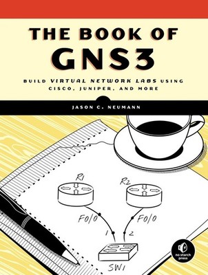 The Book of GNS3: Build Virtual Network Labs Using Cisco, Juniper, and More by J