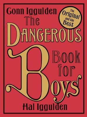 The Dangerous Book for Boys ~ Conn Iggulden ~  9780007232741