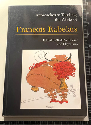RARE 2011 APPROACHES TO TEACHING FRANCOIS RABELAIS TODD REESER FLOYD GRAY 1ST ED