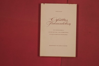 288206 Otto Gillen ERFÜLLTES FRAUENLEBEN Aldus Manutius Verlag Ein Dankesgruß an