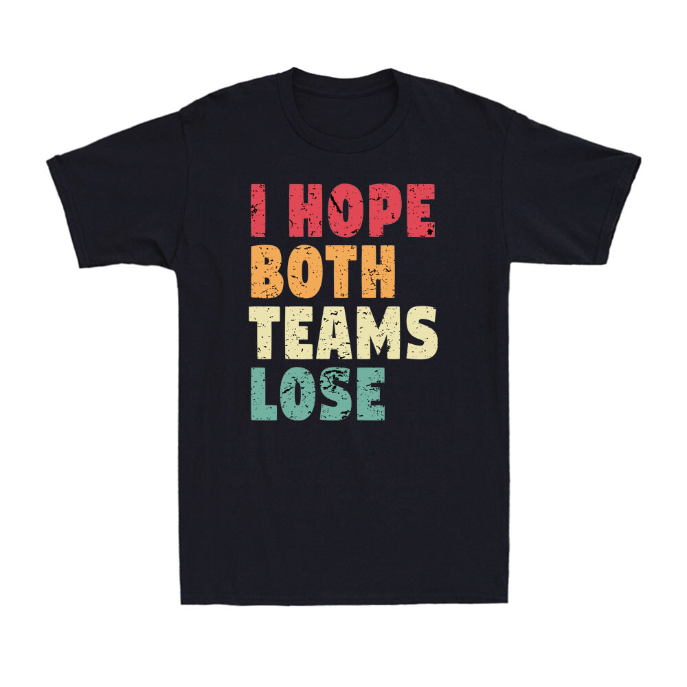 I Hope Both Teams Lose Funny American Football Joke Gift Vintage Men's T-Shirt
