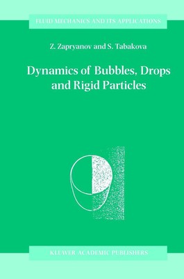 Dynamics of Bubbles, Drops and Rigid Particles | S. Tabakova, Z. Zapryanov