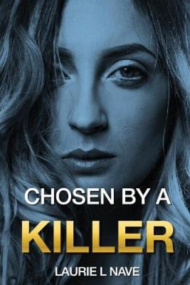 Chosen By a Killer by Nave, Laurie LL