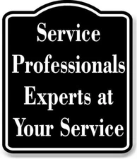 Service Professionals - Experts at Your Service BLACK Aluminum Composite Sign