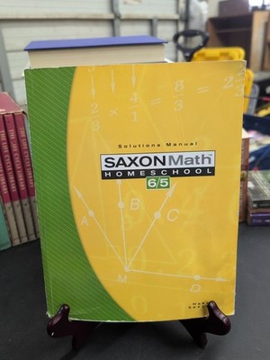 Saxon Math 6/5 Homeschool Solutions Manual (2005 Paperback) For 3rd Ed.