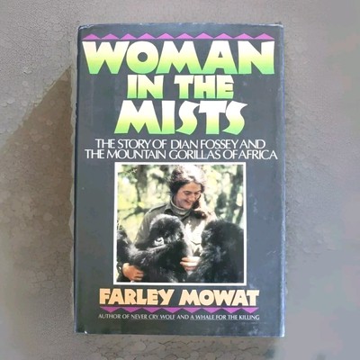Woman In The Mists: Dian Fossey, Gorillas by Farley Mowat 1st Ed 1988 HCDJ 
