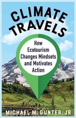 Climate Travels | How Ecotourism Changes Mindsets and Motivates Action | Gunter