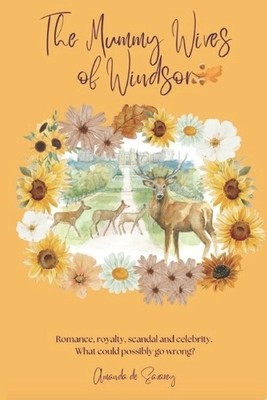 Amanda de Savarey The Mummy Wives of Windsor (Taschenbuch)