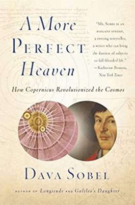 Ein Vollkommenerer Himmel: Wie Kopernikus Das Universum Revolutionierte