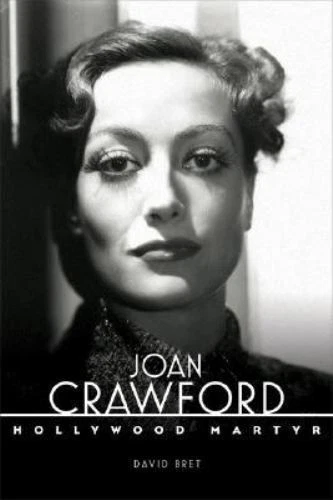 Joan Crawford: Hollywood Martyr by David Bret
