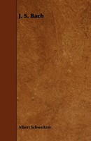 Albert Schweitzer | J. S. Bach | Taschenbuch | Englisch (2008) | Oliphant Press