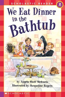 We Eat Dinner in the Bathtub (Scholastic Reader, Level 2) - paperback Medear...