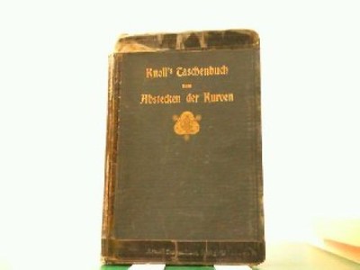 Knoll's Taschenbuch zum Abstecken der Kurven an Strassen und Eisenbahnen. Knoll,