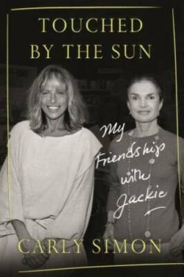 Touched by the Sun: My Friendship with Jackie - Hardcover By Simon, Carly - GOOD