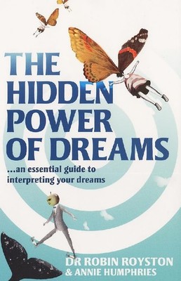 The Hidden Power of Dreams: A Guide To Understan by Royston, Dr Robin 0553817426
