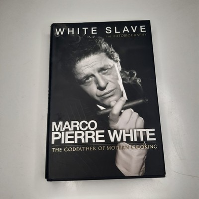 Marco Pierre White Autobiography White Slave Hardback 1st Ed Dust Jacket 2006