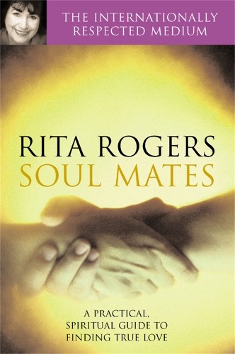 Soul Mates: A Practical and Spiritual Guide to By Rita Rogers, Natasha Garnett - Image 2