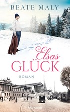 Elsas Glück | Roman | Beate Maly | Taschenbuch | 480 S. | Deutsch | 2020