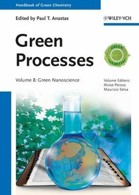 Handbook of Green Chemistry Ser.: Green Processes, Volume 8 : Green ...