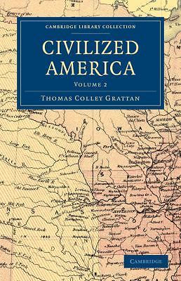 Civilized America Grattan Paperback Cambridge University Press Volume 2