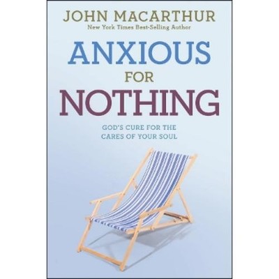 John F. MacArthur Anxious for Nothing (Taschenbuch) John MacArthur Study