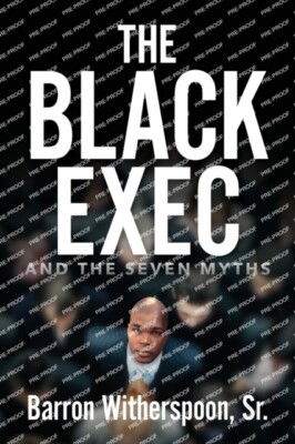 Witherspoon - Black Exec  And the Seven Myths - New paperback or softb - X555z