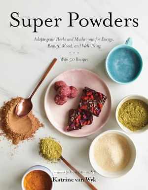 Super Powders: Adaptogenic Herbs and - Hardcover, by Van Wyk Katrine - Good