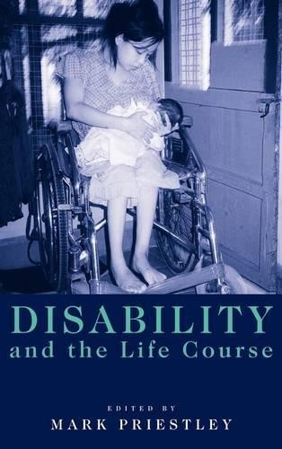 Disability and the Life Course by Mark Priestley - 9780521793407