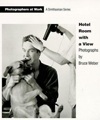 HOTEL ROOM WITH A VIEW PB (Photographers at Work) by Bruce Weber