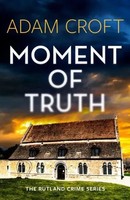 Moment Of Truth | Adam Croft | Englisch | Taschenbuch | Kartoniert / Broschiert