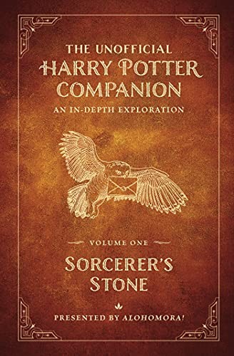 The Unofficial Harry Potter Companion Volume 1:, Alohomora!.+