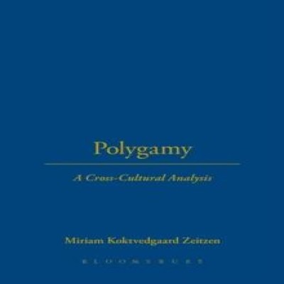 Polygamy A Cross-Cultural Analysis Miriam Koktvedgaard Zeitzen Pa