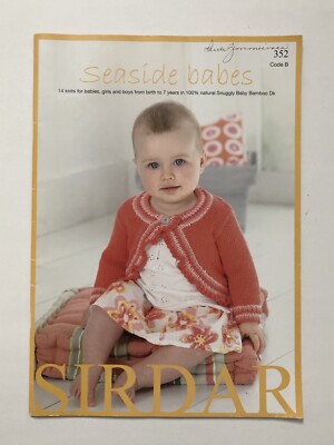 Sirdar Book 352 - Seaside Babes - Knitting for sizes from birth to 7 years old