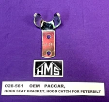 028-561    OEM   PACCAR, HOOK SEAT  BRACKET, HOOD CATCH   FOR PETERBILT