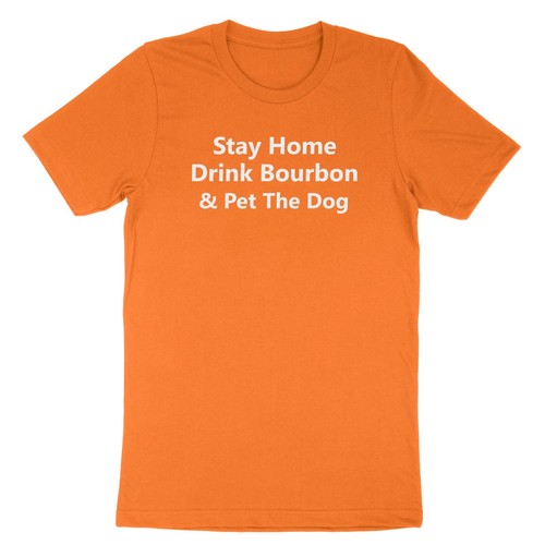 Funny Bourbon Lover Shirt Dog Lover Tshirt Stay Home Drink Bourbon & Pet The Dog - Picture 18 of 22