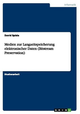 Medien zur Langzeitspeicherung elektronischer Daten (Bitstream Preservation) Dav