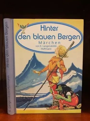 Hinter den blauen Bergen. (Märchen), Ebba Langenskiöld-Hoffmann