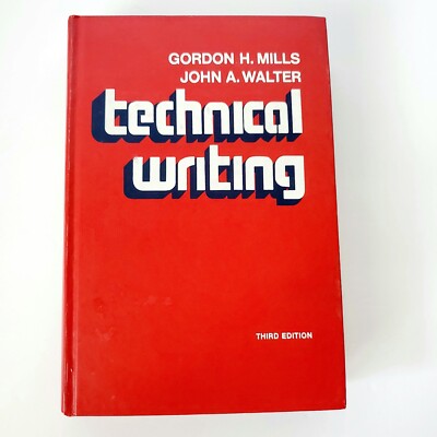 Technical Writing Third Edition Hardcover Gordon H. Mills & John A. Walter 1970