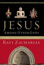 Jesus Among Other Gods: The Absolute Clai- hardcover, 084991437X, Ravi Zacharias
