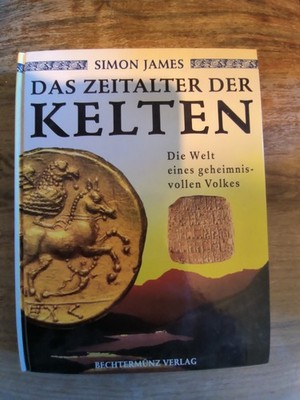 Simon James: Das Zeitalter Der Kelten. Bechtermünz Sehr Gut
