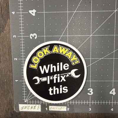 Look Away While I Fix This Adult Humor Sticker For Hard Hat Toolbox Ect Gloss24