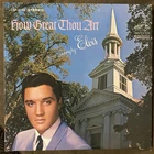 ELVIS PRESLEY How Great Thou Art - 1967 1st Press RCA Stereo LP - BEAUTIFUL EX+