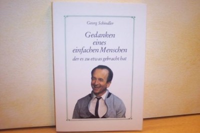 Gedanken eines einfachen Menschen der es zu etwas gebracht hat. Georg Schindler 