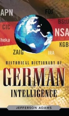 Jefferson Adams Historical Dictionary of German Intellige (Hardback) (UK IMPORT)