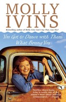 Molly Ivins | You Got To Dance With Them What Brung You | Taschenbuch | Englisch